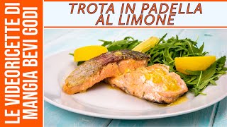 Trota in padella al limone FAVOLOSA [upl. by Akzseinga]