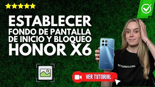 ¿Cómo PONER fondo de PANTALLA de INICIO y BLOQUEO en un HONOR X6  📲Personaliza tu pantalla🌟 [upl. by Imotas]