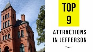 Top 9 Best Tourist Attractions in Jefferson  Texas [upl. by Nimaynib]