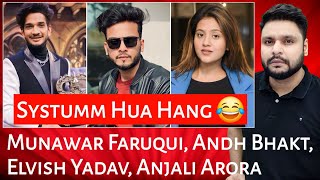 Munawar Faruqui  Andh Bhakt  Elvish Yadav  Anjali Arora  Mr Reaction Wala [upl. by Grosvenor]