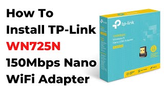 How To Install TPLink WN725N 150Mbps Wireless N Nano USB Adapter For Windows 108187XP [upl. by Blackman417]