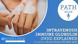 02 Intravenous Immune Globulin IVIG Explained Podcast [upl. by Lynnett]