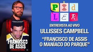 POD LER  Entrevista ao vivo ULLISSES CAMPBELL [upl. by Erlina]