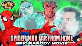 SPIDERMAN FAR FROM HOME  Epic Parody Movie The Sean Ward Show [upl. by Ahsirtak]