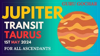 Jupiter transit in Taurus 2024 Vedic Astrology  Guru Gochar 2024 Jupiter transit for all ascendant [upl. by Ilojna]