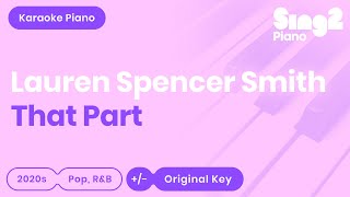 That Part Karaoke  Lauren Spencer Smith Karaoke Piano [upl. by Meelas]