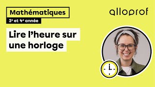 Lire l’heure sur une horloge 3e et 4e année  Mathématiques  Primaire [upl. by Nosaes]