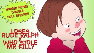 Loses Rude Ralph  Who Stole Mr Kill  Horrid Henry DOUBLE Full Episodes [upl. by Glynas]