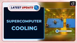 Supercomputer Cooling  Latest Update  Drishti IAS English [upl. by Turtle]