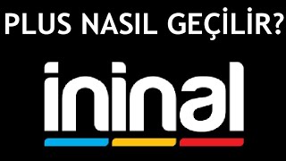 İninal Plus Nasıl Geçilir [upl. by Anyad]