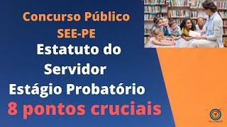 Concurso SEEPE  Lei 612368  Estatuto do Servidor  Estágio Probatório  8 Pontos Cruciais [upl. by Naillik]