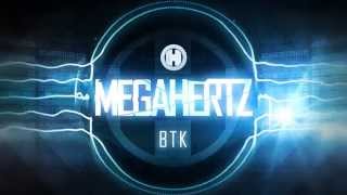 BTK  Megahertz [upl. by Eidok]