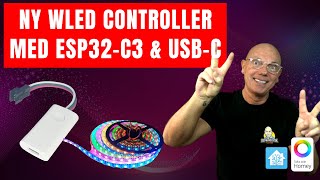 NY WLED Controller fra Athom med ESP32C3  USBC  NEM Plug amp Play til Homey amp Home Assistent [upl. by Enitsrik]