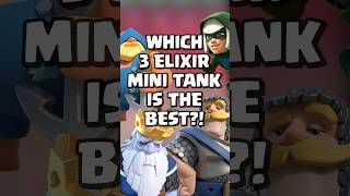 Which 3 Elixir Mini Tank is the best 🧐 clashroyale shorts [upl. by Arlinda]