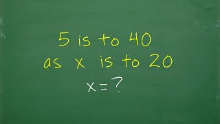 5 is to 40 as x is to 20 what is x [upl. by Casta]