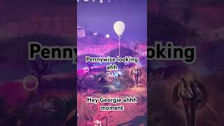 Hey ya Georgie subscribe fortnite viralvideo like gaming pennywise ￼ [upl. by Ranchod]