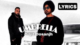 Umbrella lyrics Diljit Dosanjh  New Punjabi song  Diljit Dosanjh New song [upl. by Jaala]