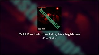 Cold Man Instrumental by Iris  Nightcore [upl. by Susanne]