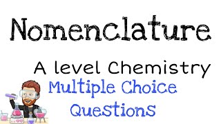 Nomenclature  Multiple Choice Questions  A level Chemistry [upl. by Yemiaj]