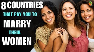 8 COUNTRIES THAT PAY YOU TO MARRY THEIR WOMEN AND LIVE THERE  COUNTRIES WERE YOU GET PAID TO MARRY [upl. by Tirrej]