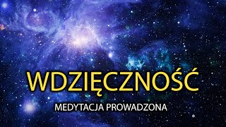 Prowadzona medytacja wdzięczności Słuchaj codziennie przez 3 miesiące [upl. by Franciscka]