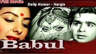 बाबुल l Babul  Dilip Kumar Nargis [upl. by Nawtna]