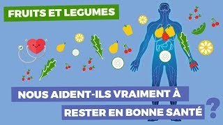 Fruits et légumes  Nous aidentils vraiment à rester en bonne santé [upl. by Sorodoeht]