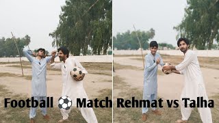 football match talha vs rehmat new vlog viralvlogs talhas family funnycomedy  entertainment [upl. by Gigi]