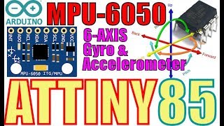 ATtiny85 and MPU6050 6axis Accelerometer and Gyro Arduino IDE [upl. by Repsaj]