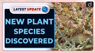 New plant Species Discovered  Latest Update  Drishti IAS English [upl. by Erehc293]