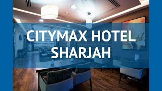 CITYMAX HOTEL SHARJAH 3 ОАЭ Шарджа обзор – отель КИТУМАХ ХОТЕЛ ШАРДЖА 3 Шарджа видео обзор [upl. by Diba]