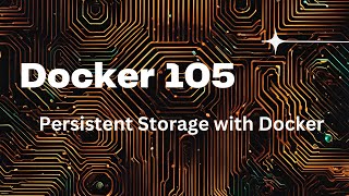 Docker 105  Persistent storage with docker [upl. by Keslie868]