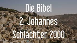 2 Johannes  Die Bibel als Hörbuch Schlachter 2000 [upl. by Ydor833]