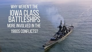 Why Weren’t the Iowa Class Battleships More Involved in the Conflicts of the 1980s [upl. by Ronalda319]