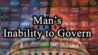 Mans Inability to Govern – July 23rd 2020 [upl. by Boice]