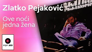 Zlatko Pejaković  Ove noci jedna žena  Audio 1977 HD [upl. by Sussna]