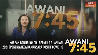 AWANI 745 02012021  Korban banjir Johor  Pekerja IKEA Damansara positif COVID19 [upl. by Suiradal]