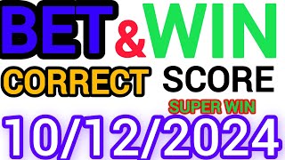 CORRECT SCORE PREDICTIONS 10122024FOOTBALL PREDICTIONS TODAYSOCCER BETTING TIPSSURE TIPS [upl. by Ardnosac]