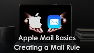 Apple Mail Basics  Creating a Mail Rule [upl. by Sunev]