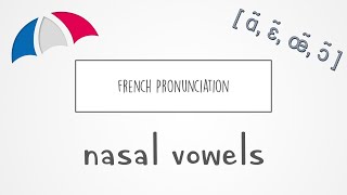 French Pronunciation  Nasal Vowels [upl. by Idelson]