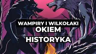 Wilkołaki i wampiryhistoryczne korzenie 🐺 [upl. by Yllen]