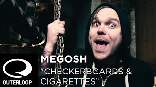 Megosh  Checkerboards amp Cigarettes Official Music Video [upl. by Aldous532]