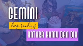 GEMINI👫deep reading antara kamu dan dia👫apa yang sebebarnya terjadi saat ini [upl. by Ettebab]