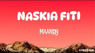 Naskia Fiti Lyrics Maandy [upl. by Cusack]