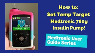 How to  Set Temp Target on Medtronic 780g Insulin Pump [upl. by Eldredge]