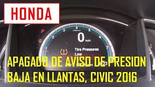 Apagado de aviso de presión baja en llantas Honda Civic 2016 [upl. by Ellenahc]