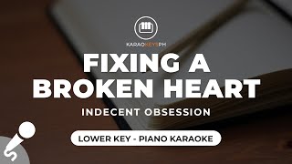 Fixing A Broken Heart  Indecent Obsession Lower Key  Piano Karaoke [upl. by Eirroc]