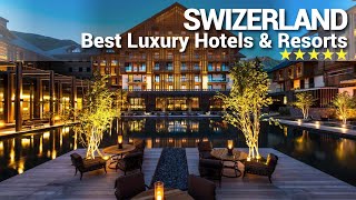 TOP 10 Best Luxury 5 Star Hotels And Resorts In SWITZERLAND  PART 1 [upl. by Reagen]