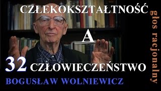 Bogusław Wolniewicz 32 CZŁEKOKSZTAŁTNOŚĆ A CZŁOWIECZEŃSTWO Rodzina cz2 [upl. by Nayrb]