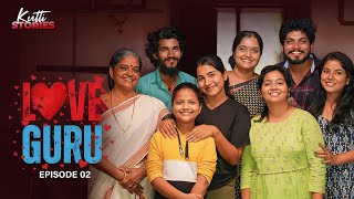 Love Guru  Malayalam Webseries  Episode 02  Kutti Stories [upl. by Shaylyn]